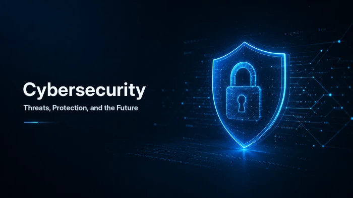 Cybersecurity: Understanding Threats, Protection, and the Future