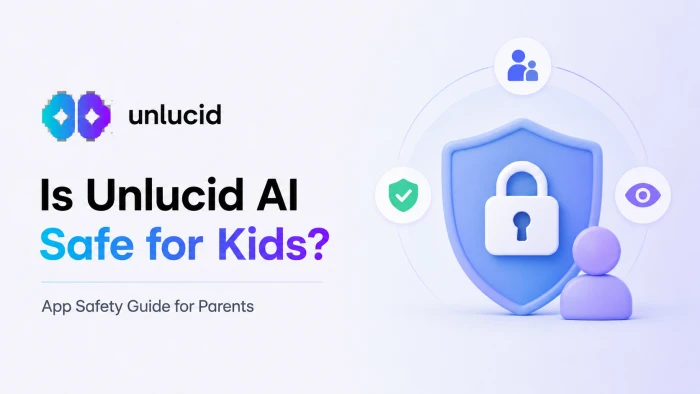 Is Unlucid AI Safe for Kids? App Safety Guide for Parents