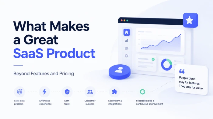 What Makes a Great SaaS Product Beyond Features and Pricing